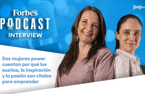 Dos mujeres power cuentan por qué los sueños, la inspiración y la pasión son vitales para emprender