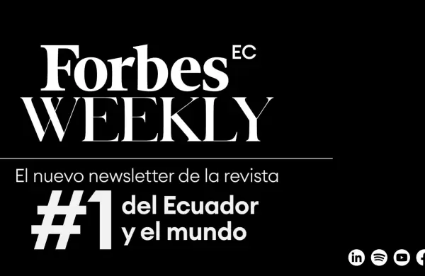 ¡Próximamente! Forbes Weekly, nuestro nuevo Newsletter